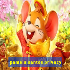 pamela santos privacy